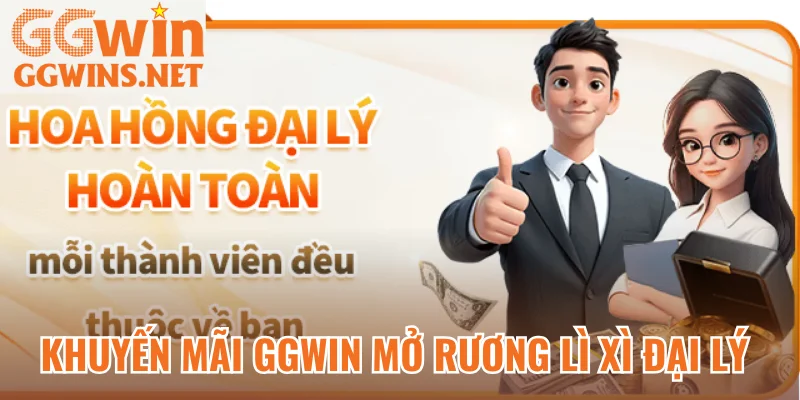Khuyến mãi GGWIN mở rương lì xì đại lý