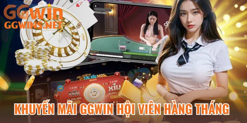 Khuyến mãi GGWIN ngày hội viên hàng tháng