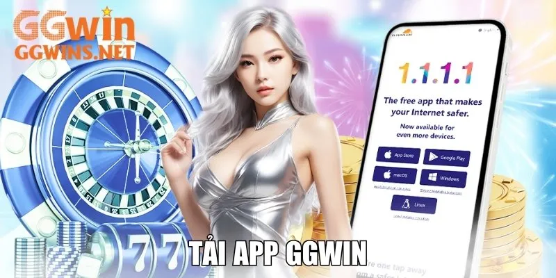 Tải App GGWIN Dễ Dàng, Tận Hưởng Thế Giới Giải Trí Số 1